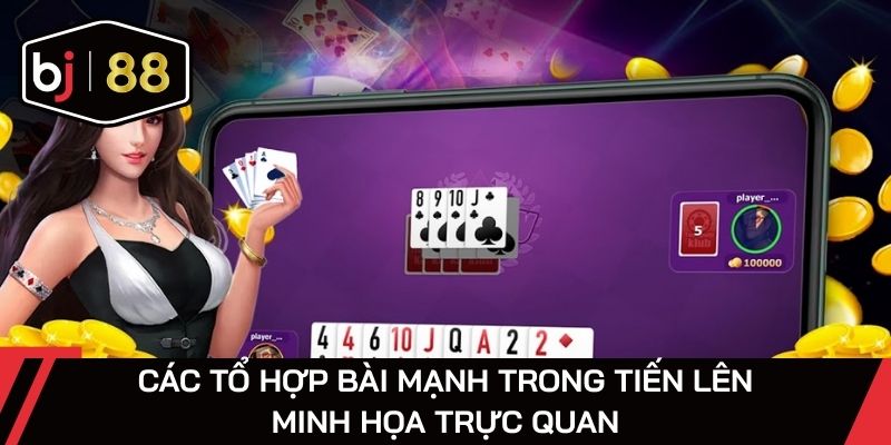 Các tổ hợp bài mạnh trong tiến lên minh họa trực quan
