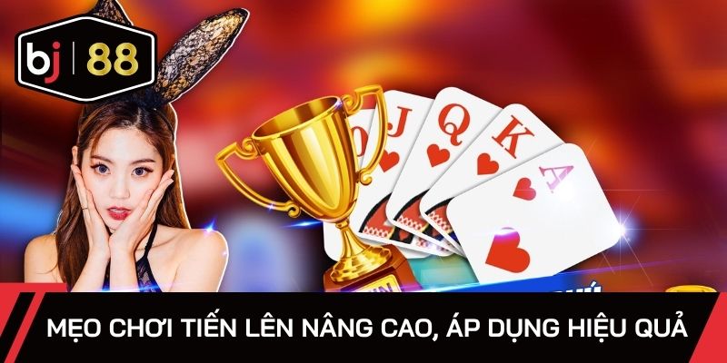 Mẹo chơi tiến lên nâng cao, áp dụng hiệu quả trong từng ván đấu
